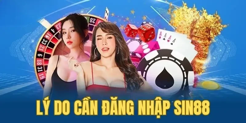 Điều kiện để người chơi đăng nhập Sin88