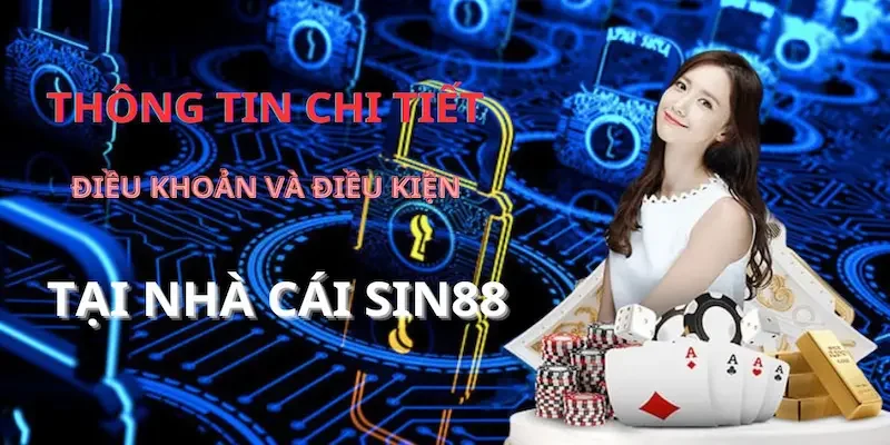 Các quy định trong điều khoản điều kiện Sin88