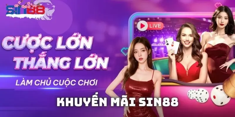 Lý do nên tận dụng khuyến mãi Sin88